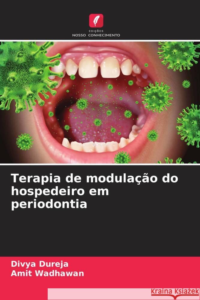 Terapia de modulação do hospedeiro em periodontia Dureja, Divya, Wadhawan, Amit 9786208936877