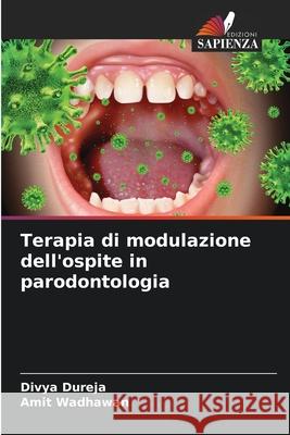Terapia di modulazione dell'ospite in parodontologia Dureja, Divya, Wadhawan, Amit 9786208936891