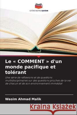 Le « COMMENT » d'un monde pacifique et tolérant Malik, Wasim Ahmad 9786208937331