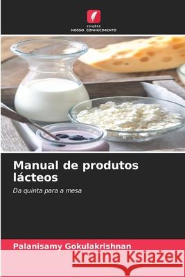 Manual de produtos l?cteos Palanisamy Gokulakrishnan 9786208939380 Edicoes Nosso Conhecimento