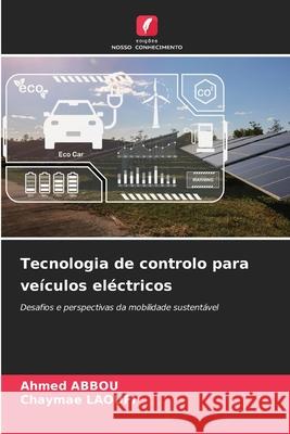 Tecnologia de controlo para veículos eléctricos Abbou, Ahmed, Laoufi, Chaymae 9786208939731