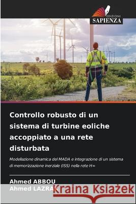 Controllo robusto di un sistema di turbine eoliche accoppiato a una rete disturbata Ahmed Abbou Ahmed Lazrak 9786208939779