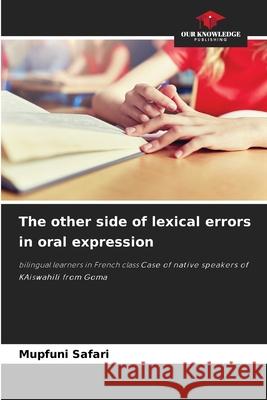 The other side of lexical errors in oral expression Safari, Mupfuni 9786208940539 Our Knowledge Publishing