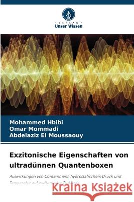 Exzitonische Eigenschaften von ultradünnen Quantenboxen Hbibi, Mohammed, MOMMADI, Omar, EL MOUSSAOUY, Abdelaziz 9786208940935