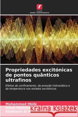 Propriedades excitónicas de pontos quânticos ultrafinos Hbibi, Mohammed, MOMMADI, Omar, EL MOUSSAOUY, Abdelaziz 9786208940980