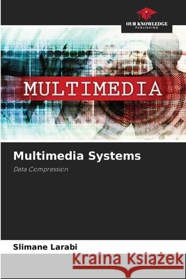 Multimedia Systems Larabi, Slimane 9786208942038