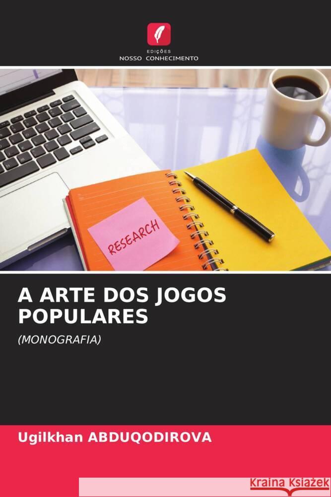 A ARTE DOS JOGOS POPULARES ABDUQODIROVA, Ugilkhan 9786208942410 Edições Nosso Conhecimento
