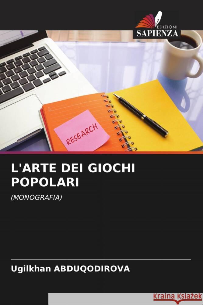 L'ARTE DEI GIOCHI POPOLARI ABDUQODIROVA, Ugilkhan 9786208942434 Edizioni Sapienza