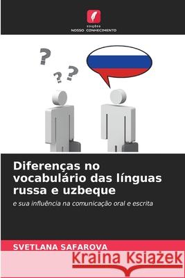 Diferenças no vocabulário das línguas russa e uzbeque SAFAROVA, SVETLANA 9786208942915