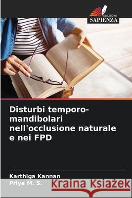 Disturbi temporo-mandibolari nell'occlusione naturale e nei FPD Karthiga Kannan Priya M 9786208943431