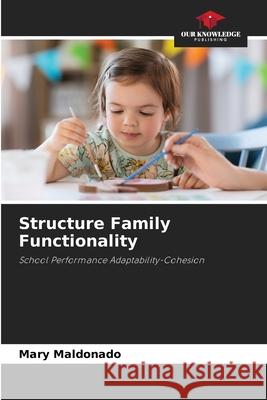 Structure Family Functionality Maldonado, Mary 9786208944087