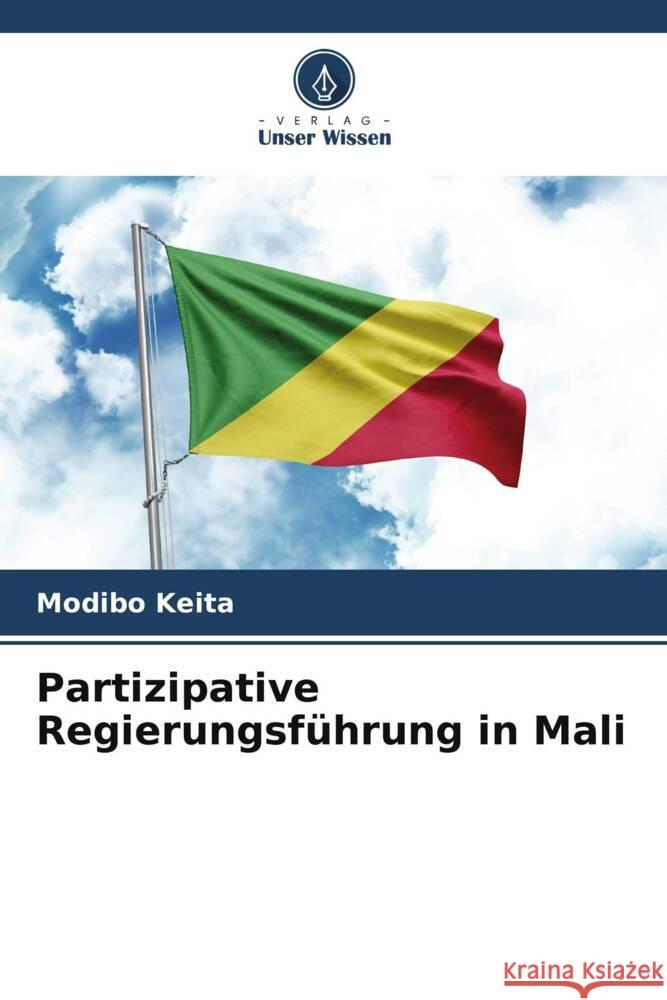 Partizipative Regierungsführung in Mali Keïta, Modibo 9786208945299