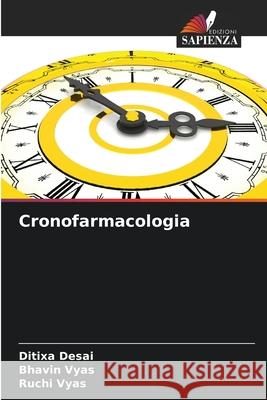 Cronofarmacologia Desai, Ditixa, Vyas, Bhavin, Vyas, Ruchi 9786208946173