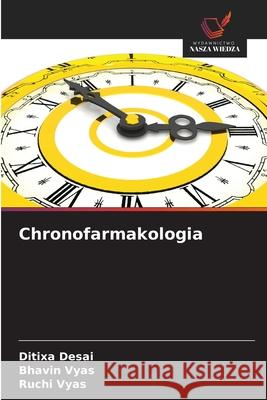 Chronofarmakologia Desai, Ditixa, Vyas, Bhavin, Vyas, Ruchi 9786208946180