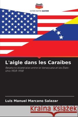 L'aigle dans les Caraïbes Marcano Salazar, Luis Manuel 9786208947613