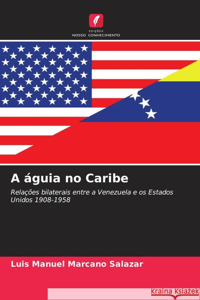 A águia no Caribe Marcano Salazar, Luis Manuel 9786208947644