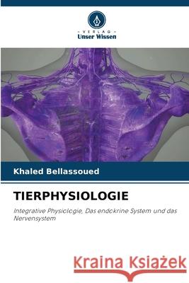 TIERPHYSIOLOGIE Bellassoued, Khaled 9786208947835