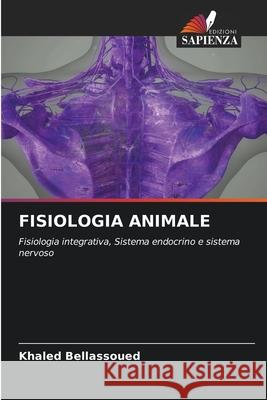 FISIOLOGIA ANIMALE Bellassoued, Khaled 9786208947866