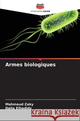 Armes biologiques Zaky, Mahmoud, Elhadidy, Dalia 9786208948085