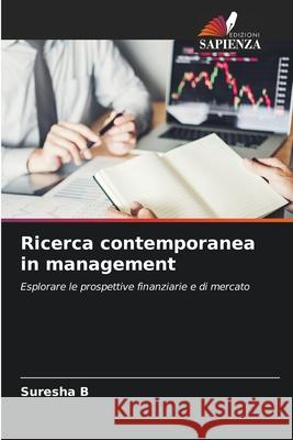 Ricerca contemporanea in management B, Suresha 9786208948245 Edizioni Sapienza