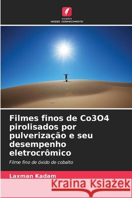 Filmes finos de Co3O4 pirolisados por pulverização e seu desempenho eletrocrômico Kadam, Laxman 9786208948429