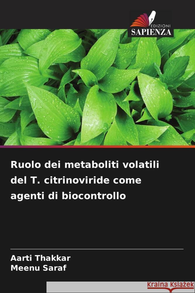 Ruolo dei metaboliti volatili del T. citrinoviride come agenti di biocontrollo Thakkar, Aarti, Saraf, Meenu 9786208949686