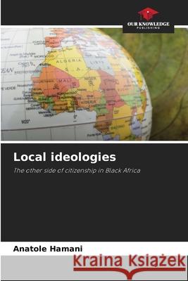 Local ideologies HAMANI, Anatole 9786208950163 Our Knowledge Publishing