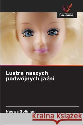 Lustra naszych podwójnych jazni Soliman, Nagwa 9786208950200