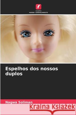 Espelhos dos nossos duplos Soliman, Nagwa 9786208950231