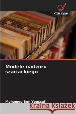 Modele nadzoru szariackiego Ben Youssef, Mohamed 9786208950293