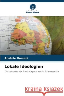 Lokale Ideologien HAMANI, Anatole 9786208950309 Verlag Unser Wissen