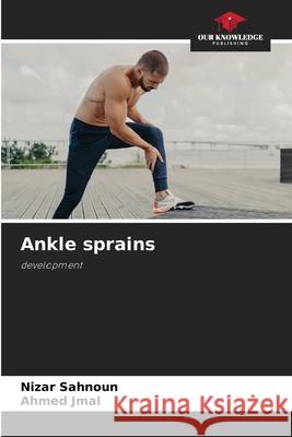 Ankle sprains Sahnoun, Nizar, Jmal, Ahmed 9786208950514 Our Knowledge Publishing