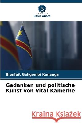Gedanken und politische Kunst von Vital Kamerhe Galigombi Kananga, Bienfait 9786208953171 Verlag Unser Wissen