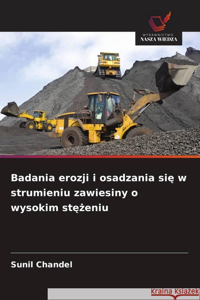 Badania erozji i osadzania sie w strumieniu zawiesiny o wysokim stezeniu Chandel, Sunil 9786208953881 Wydawnictwo Nasza Wiedza