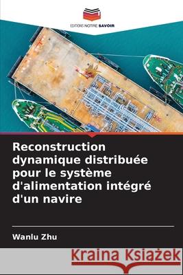 Reconstruction dynamique distribuée pour le système d'alimentation intégré d'un navire Zhu, Wanlu 9786208954529