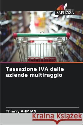 Tassazione IVA delle aziende multiraggio Ahmian, Thierry 9786208954710