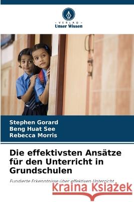 Die effektivsten Ansätze für den Unterricht in Grundschulen Gorard, Stephen, See, Beng Huat, Morris, Rebecca 9786208955298