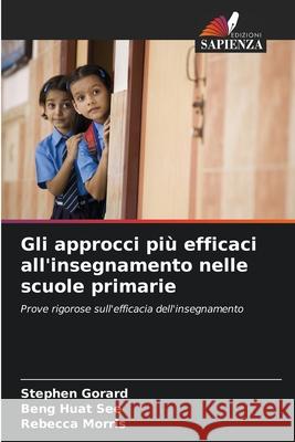 Gli approcci più efficaci all'insegnamento nelle scuole primarie Gorard, Stephen, See, Beng Huat, Morris, Rebecca 9786208955328