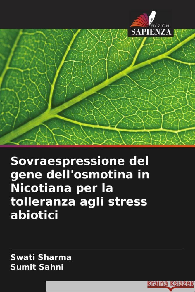Sovraespressione del gene dell'osmotina in Nicotiana per la tolleranza agli stress abiotici Sharma, Swati, Sahni, Sumit 9786208955496 Edizioni Sapienza