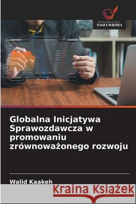 Globalna Inicjatywa Sprawozdawcza w promowaniu zrównowazonego rozwoju Kaakeh, Walid 9786208955571