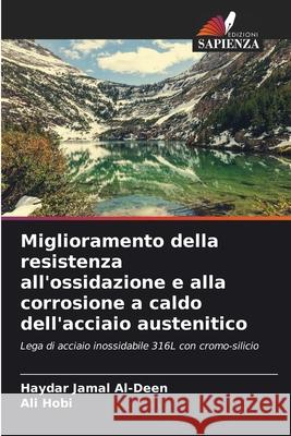 Miglioramento della resistenza all'ossidazione e alla corrosione a caldo dell'acciaio austenitico Jamal Al-Deen, Haydar, Hobi, Ali 9786208955847