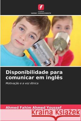 Disponibilidade para comunicar em inglês Ahmed Youssef, Ahmed Fahim 9786208956851