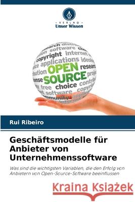 Geschäftsmodelle für Anbieter von Unternehmenssoftware Ribeiro, Rui 9786208957148