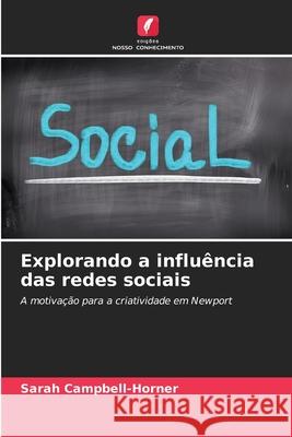 Explorando a influência das redes sociais Campbell-Horner, Sarah 9786208957353