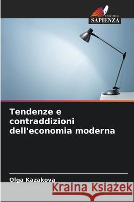 Tendenze e contraddizioni dell'economia moderna Kazakova, Olga 9786208958015