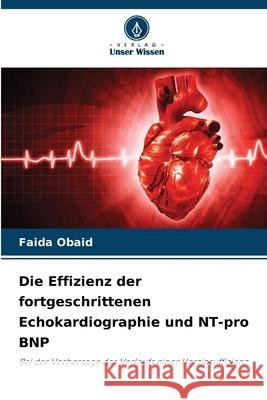 Die Effizienz der fortgeschrittenen Echokardiographie und NT-pro BNP Obaid, Faida 9786208958084