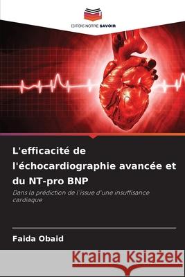 L'efficacit? de l'?chocardiographie avanc?e et du NT-pro BNP Faida Obaid 9786208958107