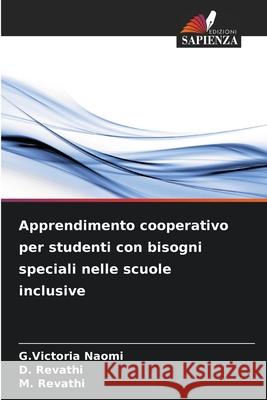 Apprendimento cooperativo per studenti con bisogni speciali nelle scuole inclusive Naomi, G.Victoria, Revathi, D., Revathi, M. 9786208958152