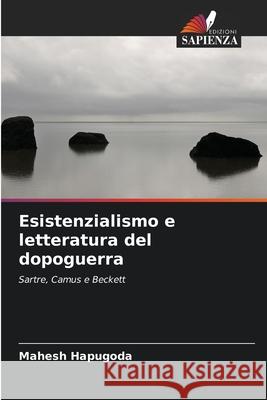 Esistenzialismo e letteratura del dopoguerra Hapugoda, Mahesh 9786208959524