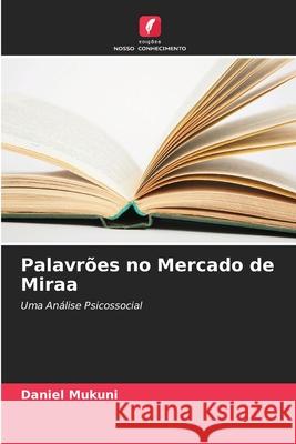 Palavrões no Mercado de Miraa Mukuni, Daniel 9786208959814 Edições Nosso Conhecimento